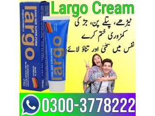 Original Largo Cream Price In Faisalabad - 03003778222