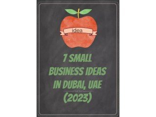 7 Small Business Ideas In Dubai , UAE 2023