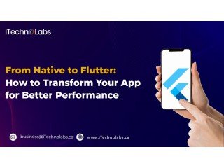 From Native to Flutter: How to Transform Your App for Better Performance