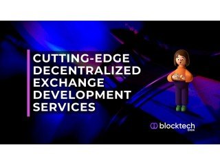 Cutting-Edge Decentralized Exchange Development Services