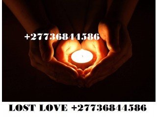 THE BEST BRING BACK LOST LOVE SPELLS BY POWERFUL SPELL CASTER +27736844586