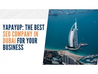 Highly Skilled SEO Company in Dubai - YapaYup